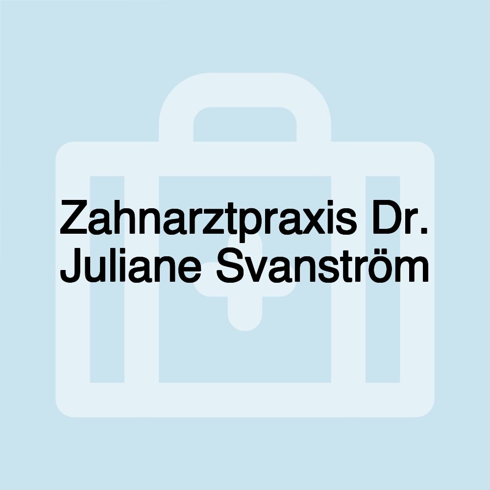 Zahnarztpraxis Dr. Juliane Svanström