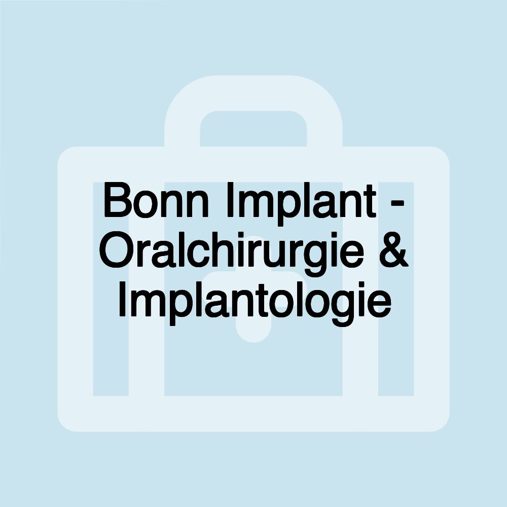 Bonn Implant - Oralchirurgie & Implantologie