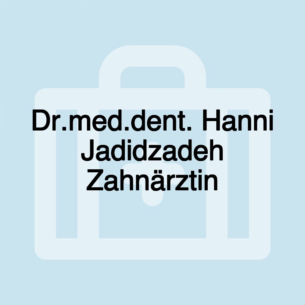 Dr.med.dent. Hanni Jadidzadeh Zahnärztin