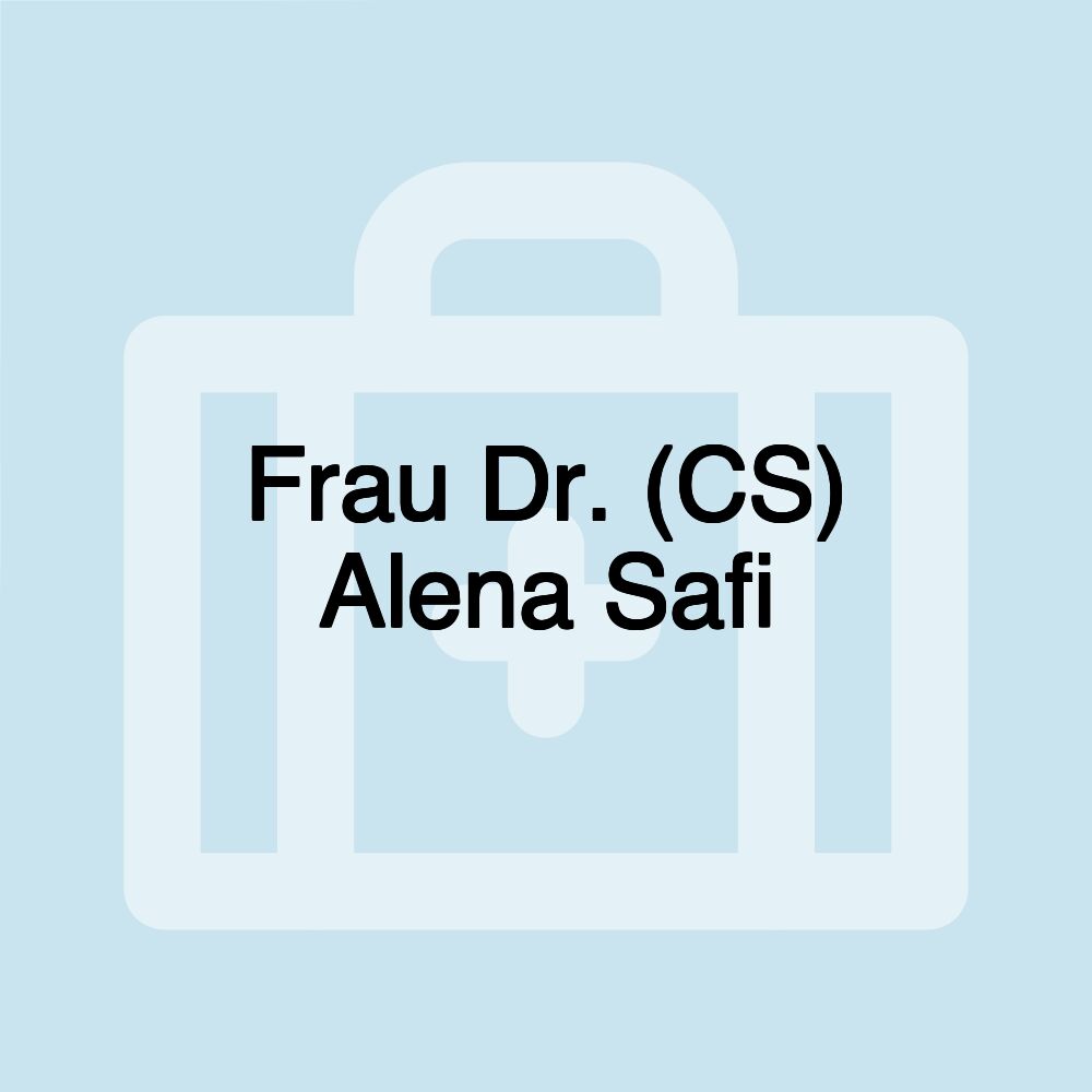 Frau Dr. (CS) Alena Safi