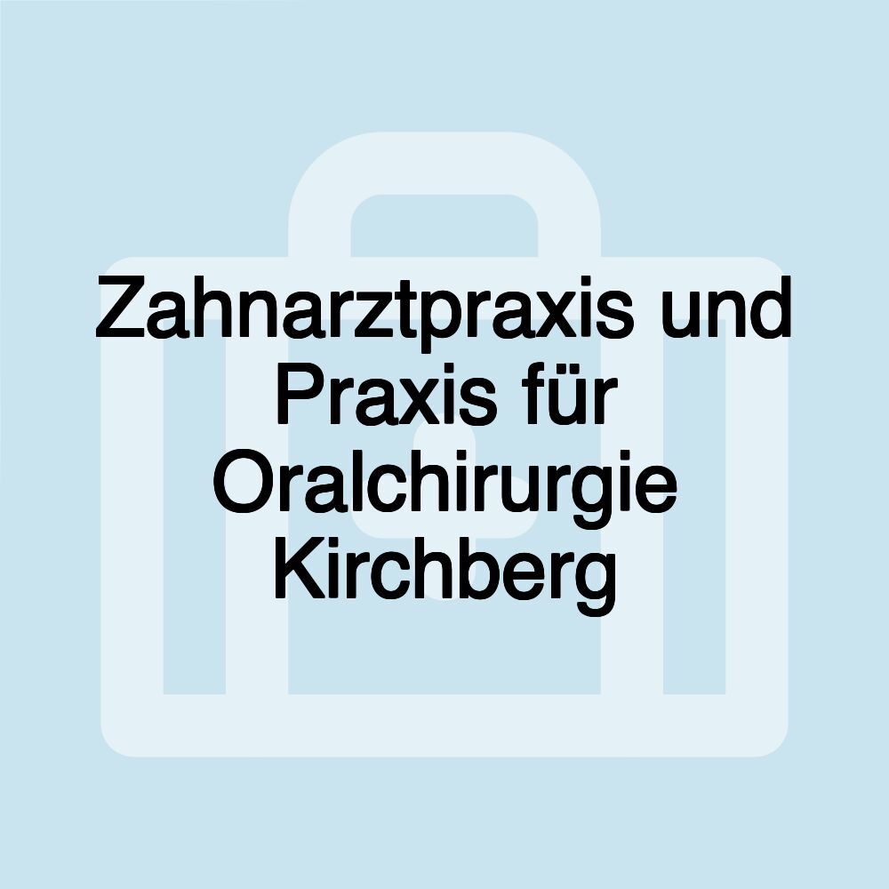 Zahnarztpraxis und Praxis für Oralchirurgie Kirchberg