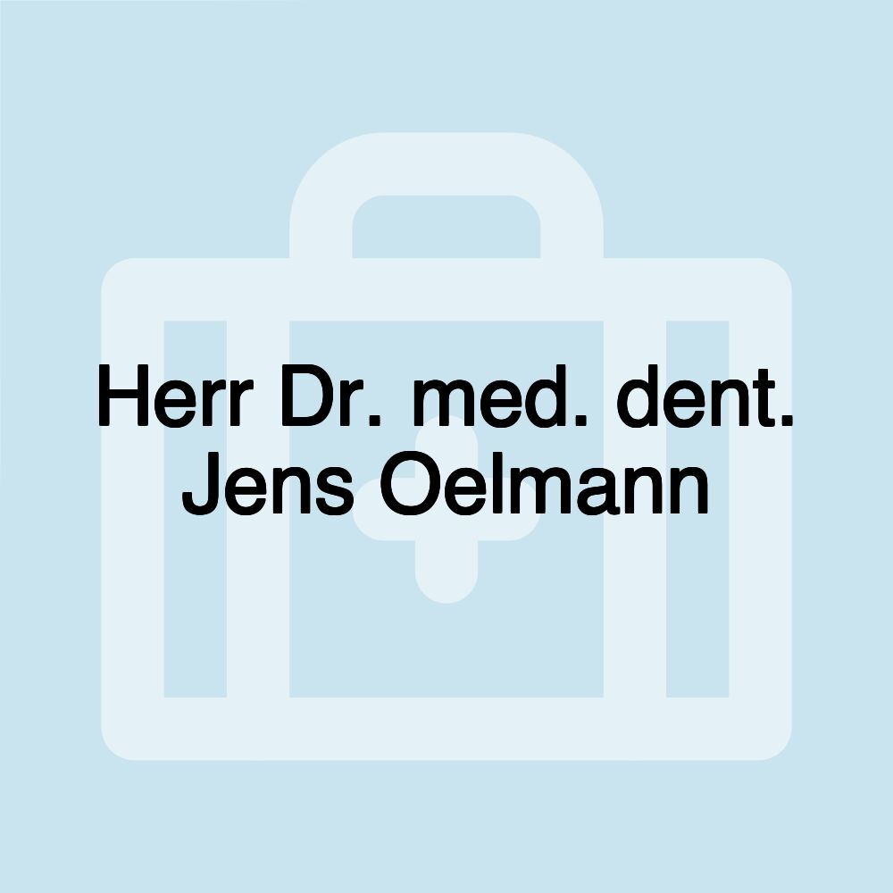 Herr Dr. med. dent. Jens Oelmann