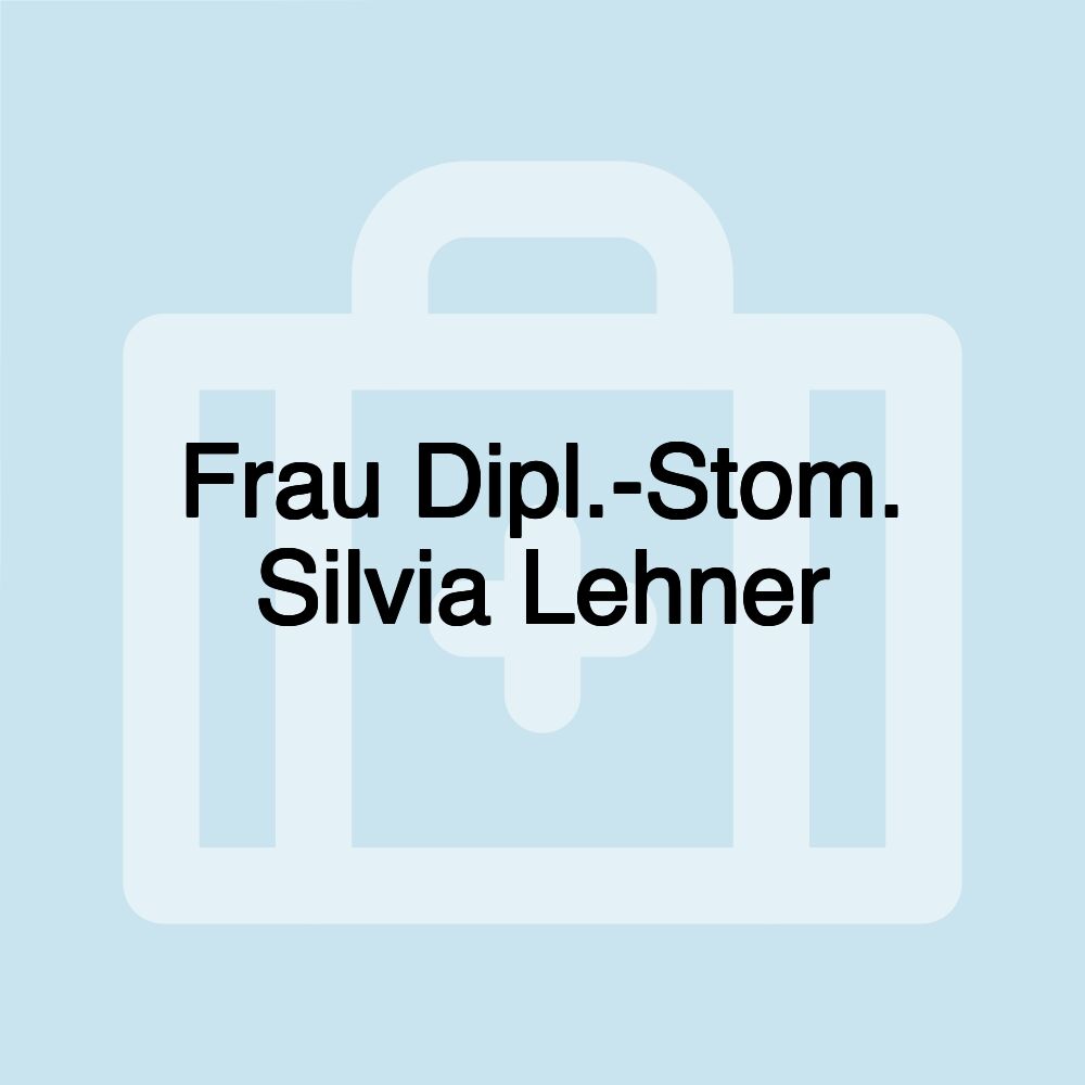 Frau Dipl.-Stom. Silvia Lehner