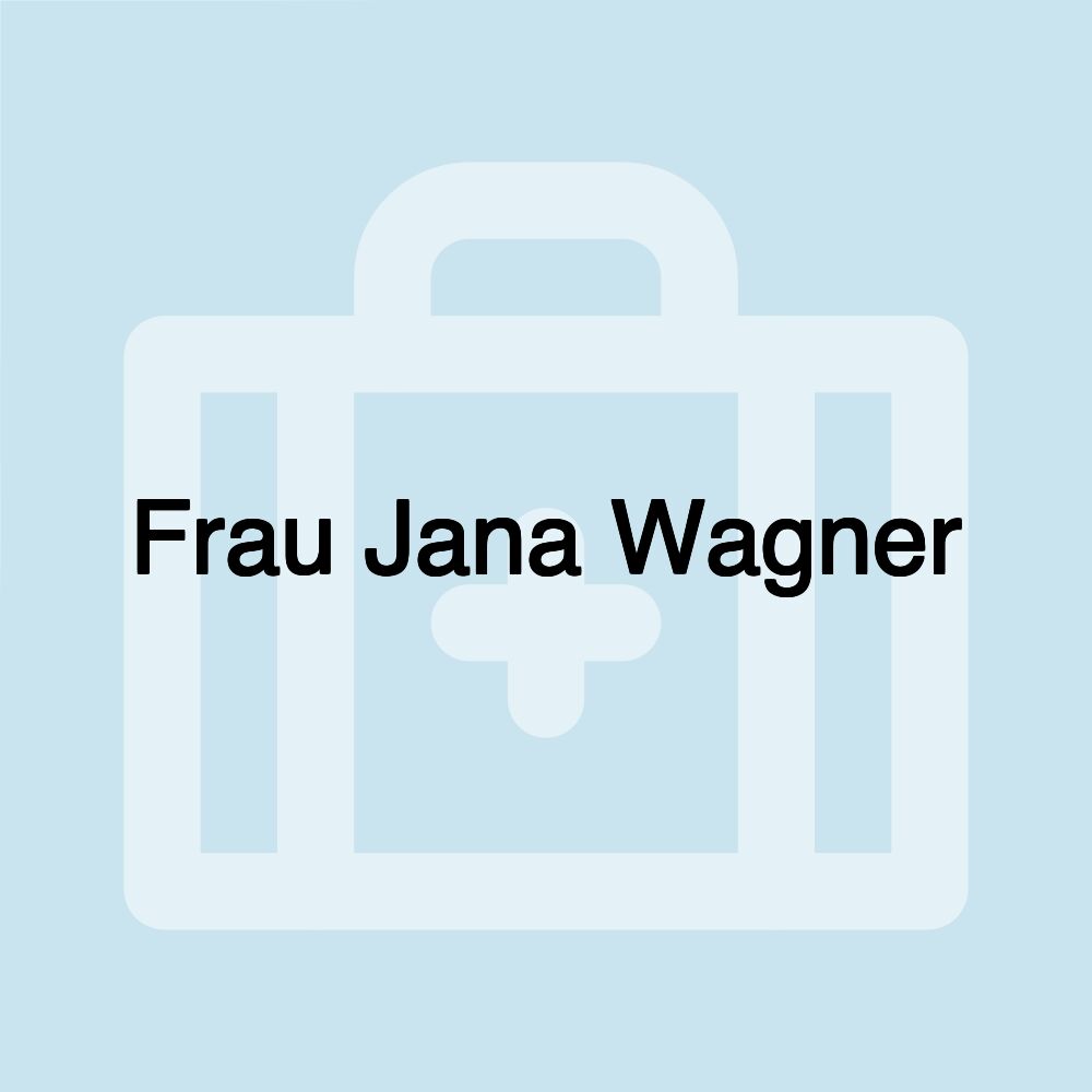 Frau Jana Wagner