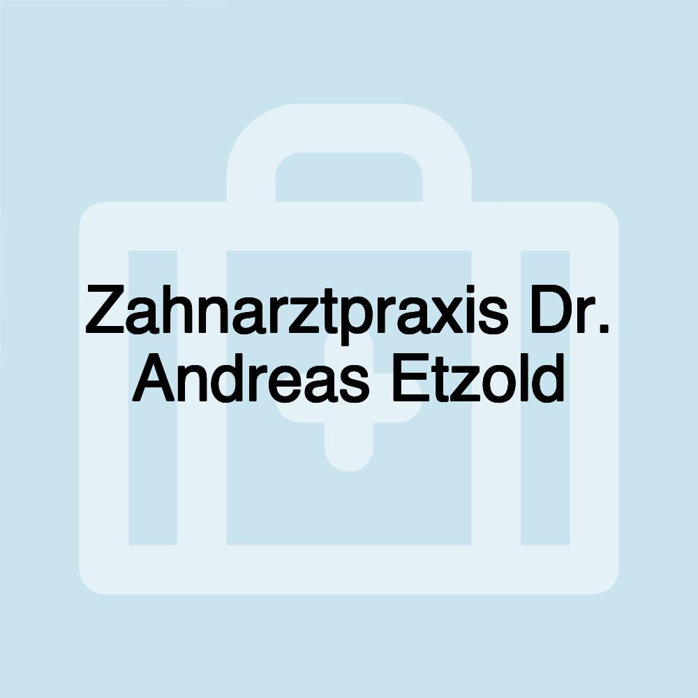 Zahnarztpraxis Dr. Andreas Etzold