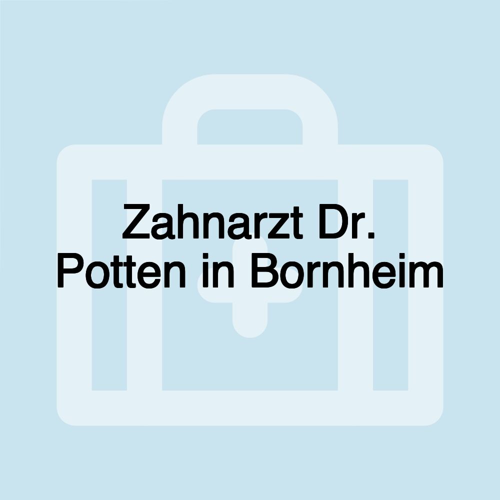 Zahnarzt Dr. Potten in Bornheim