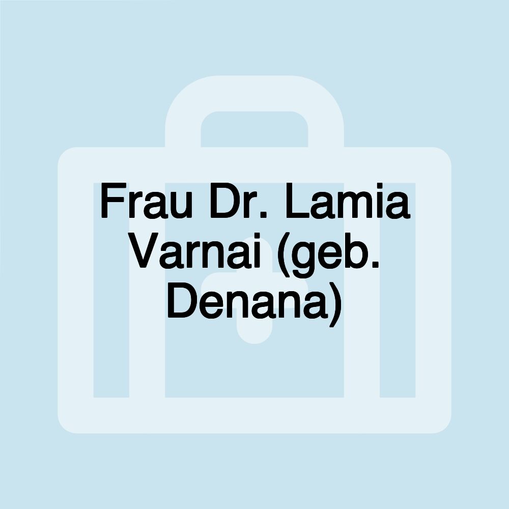 Frau Dr. Lamia Varnai (geb. Denana)