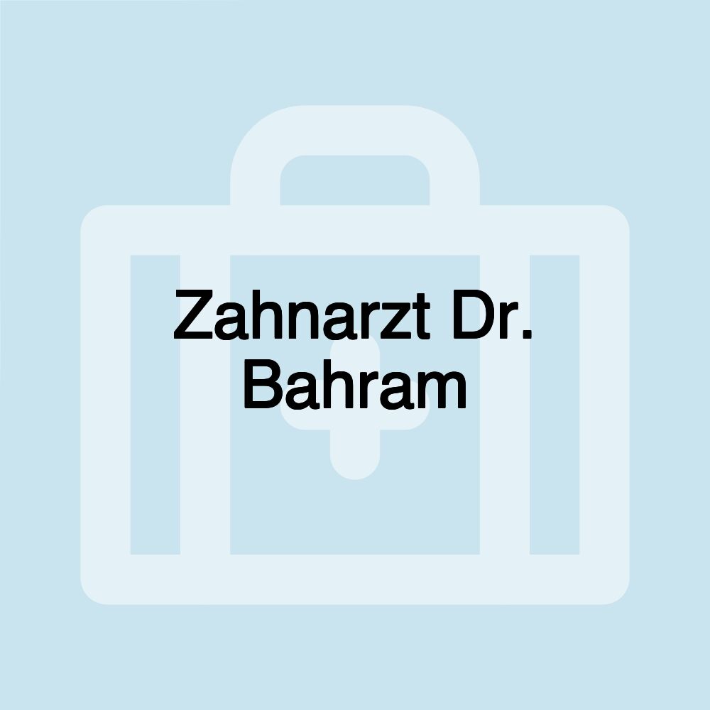 Zahnarzt Dr. Bahram