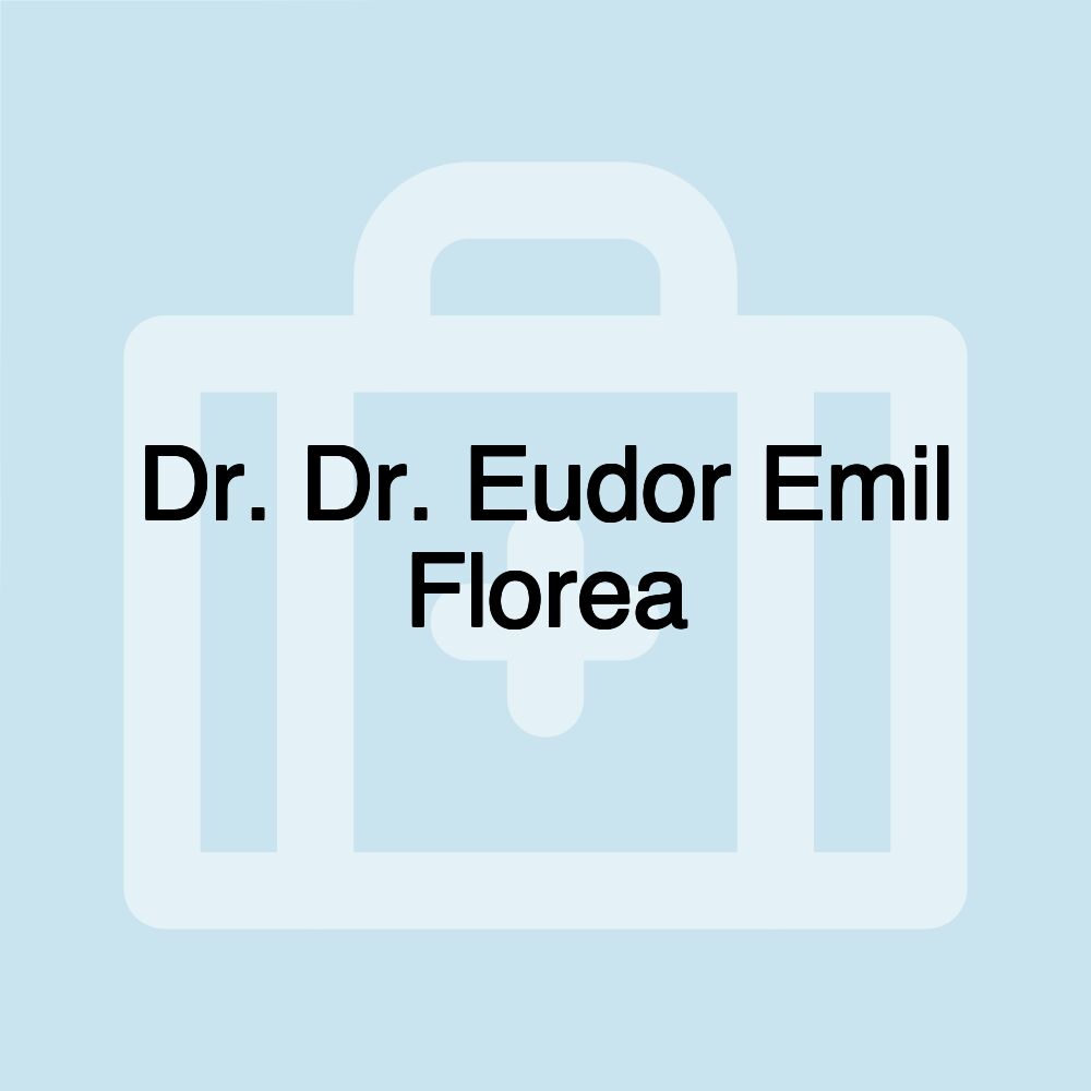 Dr. Dr. Eudor Emil Florea