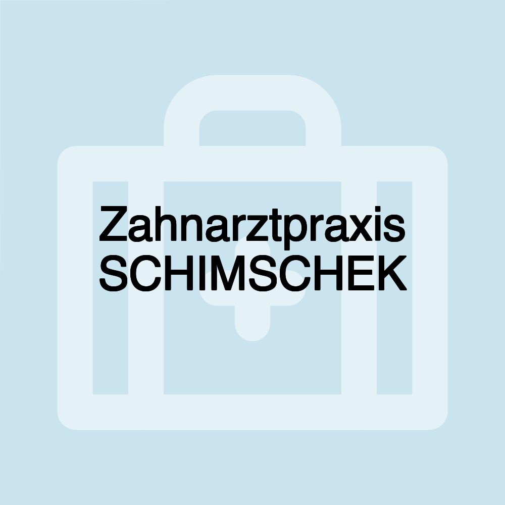 Zahnarztpraxis SCHIMSCHEK