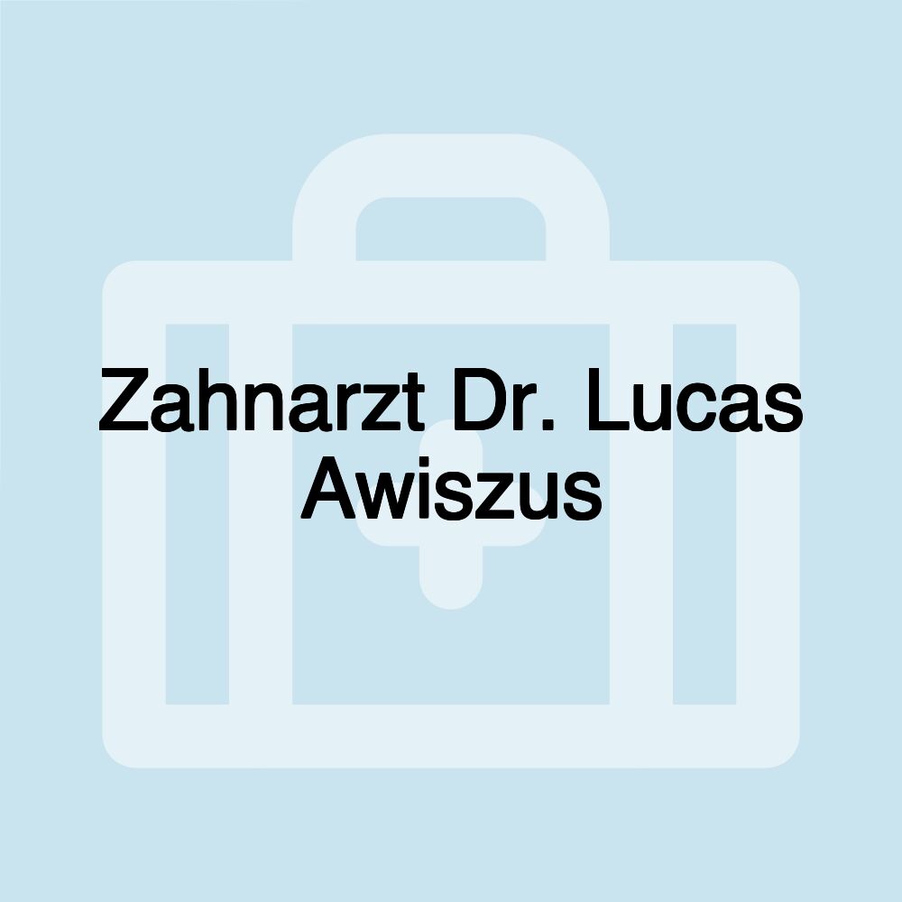 Zahnarzt Dr. Lucas Awiszus