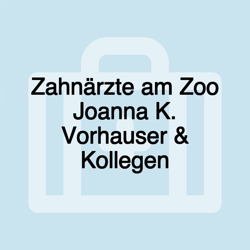 Zahnärzte am Zoo Joanna K. Vorhauser & Kollegen