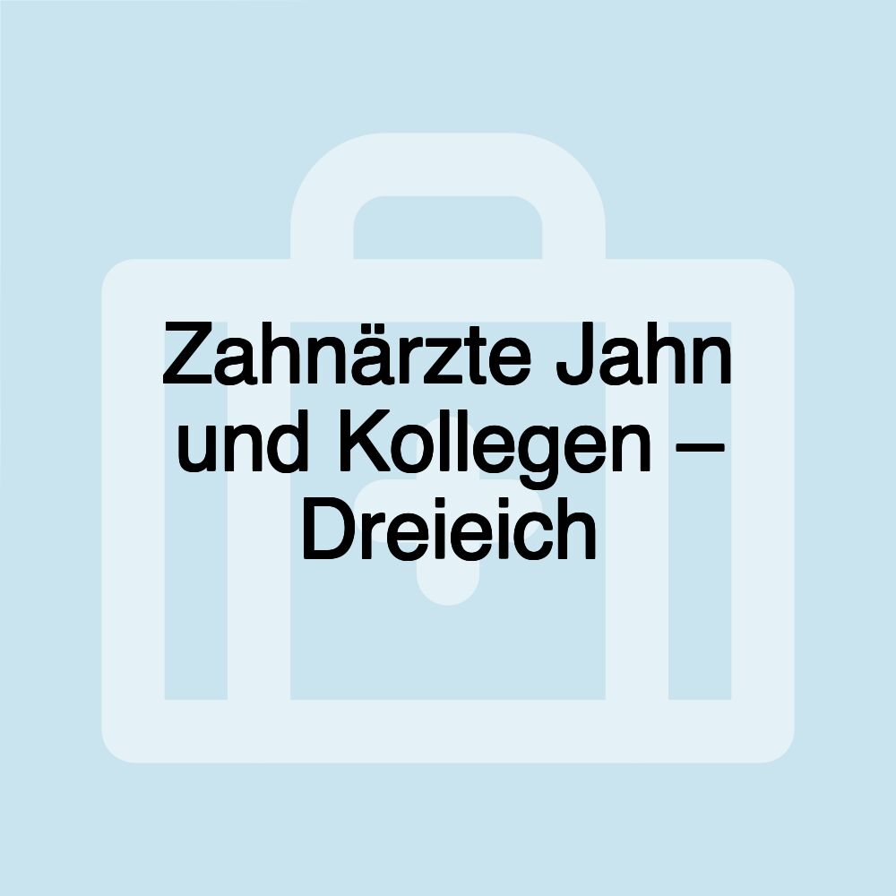 Zahnärzte Jahn und Kollegen – Dreieich