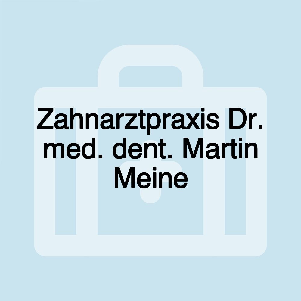 Zahnarztpraxis Dr. med. dent. Martin Meine