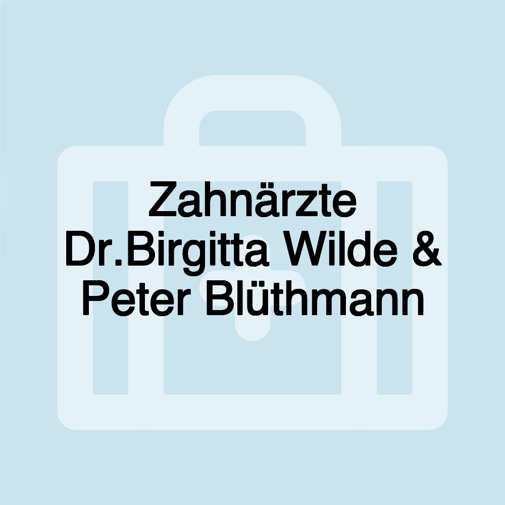 Zahnärzte Dr.Birgitta Wilde & Peter Blüthmann