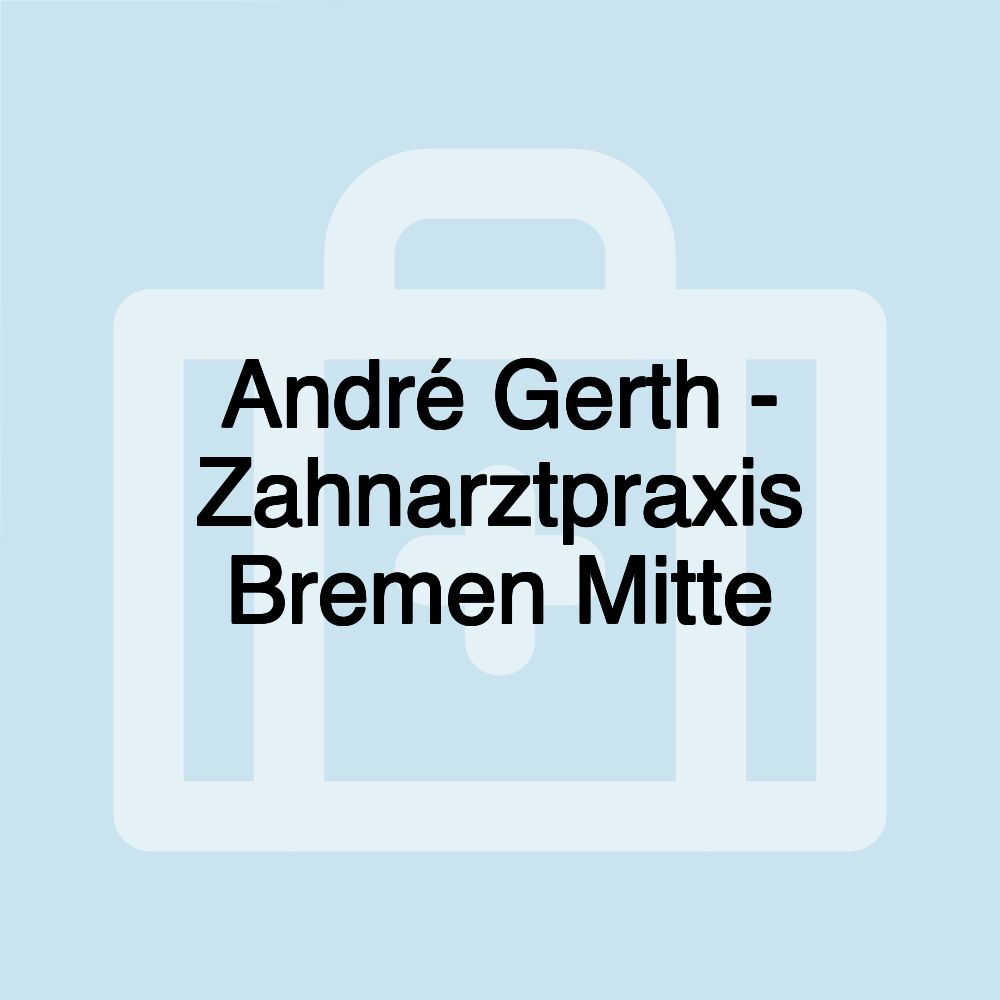 André Gerth - Zahnarztpraxis Bremen Mitte