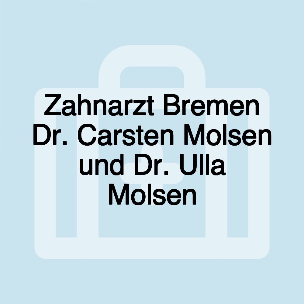 Zahnarzt Bremen Dr. Carsten Molsen und Dr. Ulla Molsen