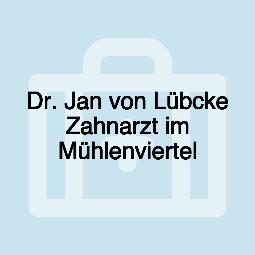 Dr. Jan von Lübcke Zahnarzt im Mühlenviertel