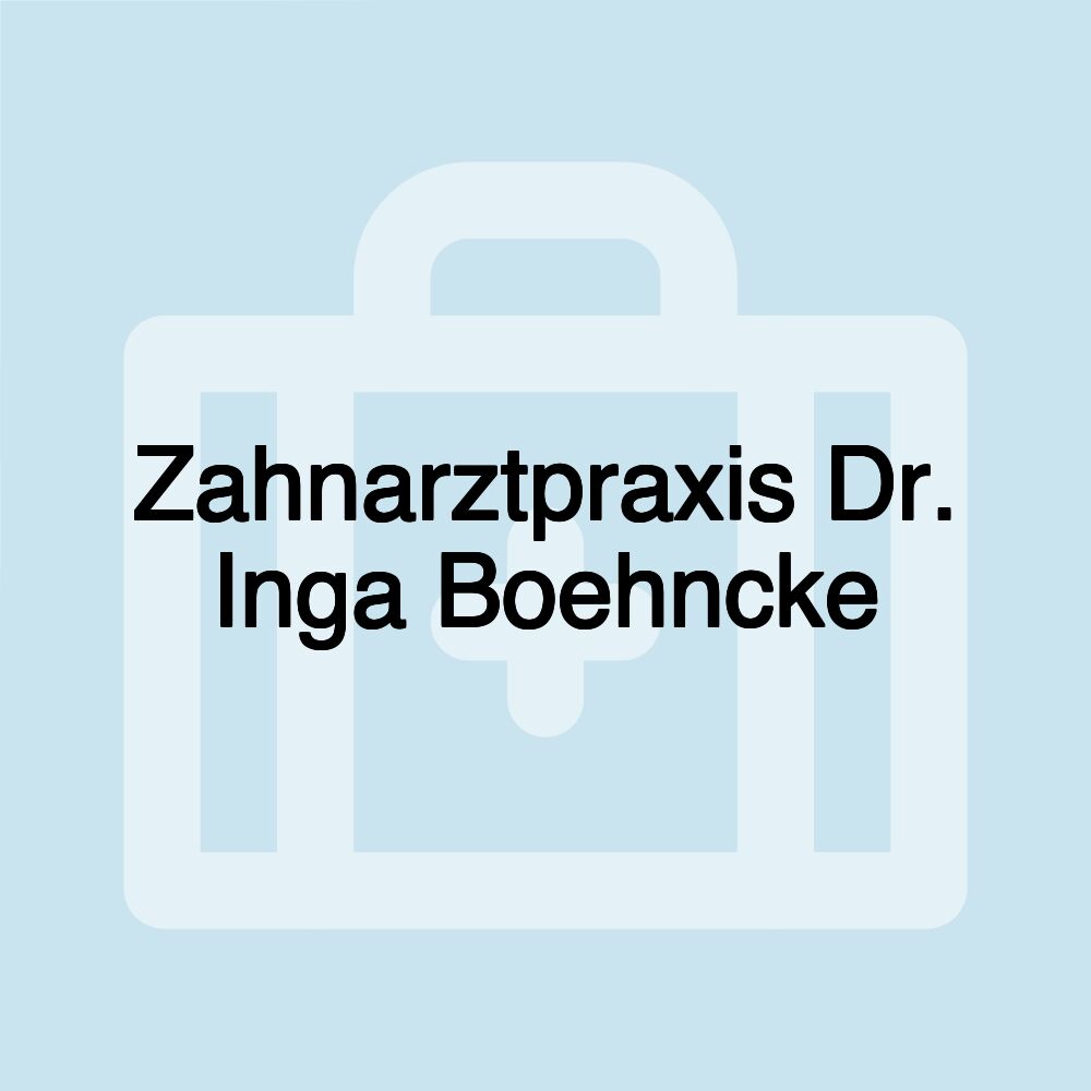 Zahnarztpraxis Dr. Inga Boehncke