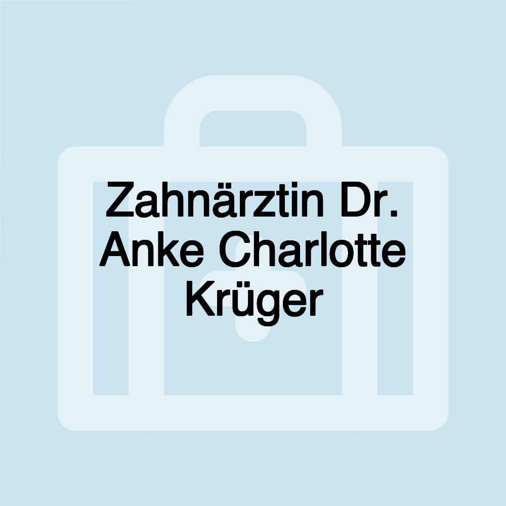 Zahnärztin Dr. Anke Charlotte Krüger