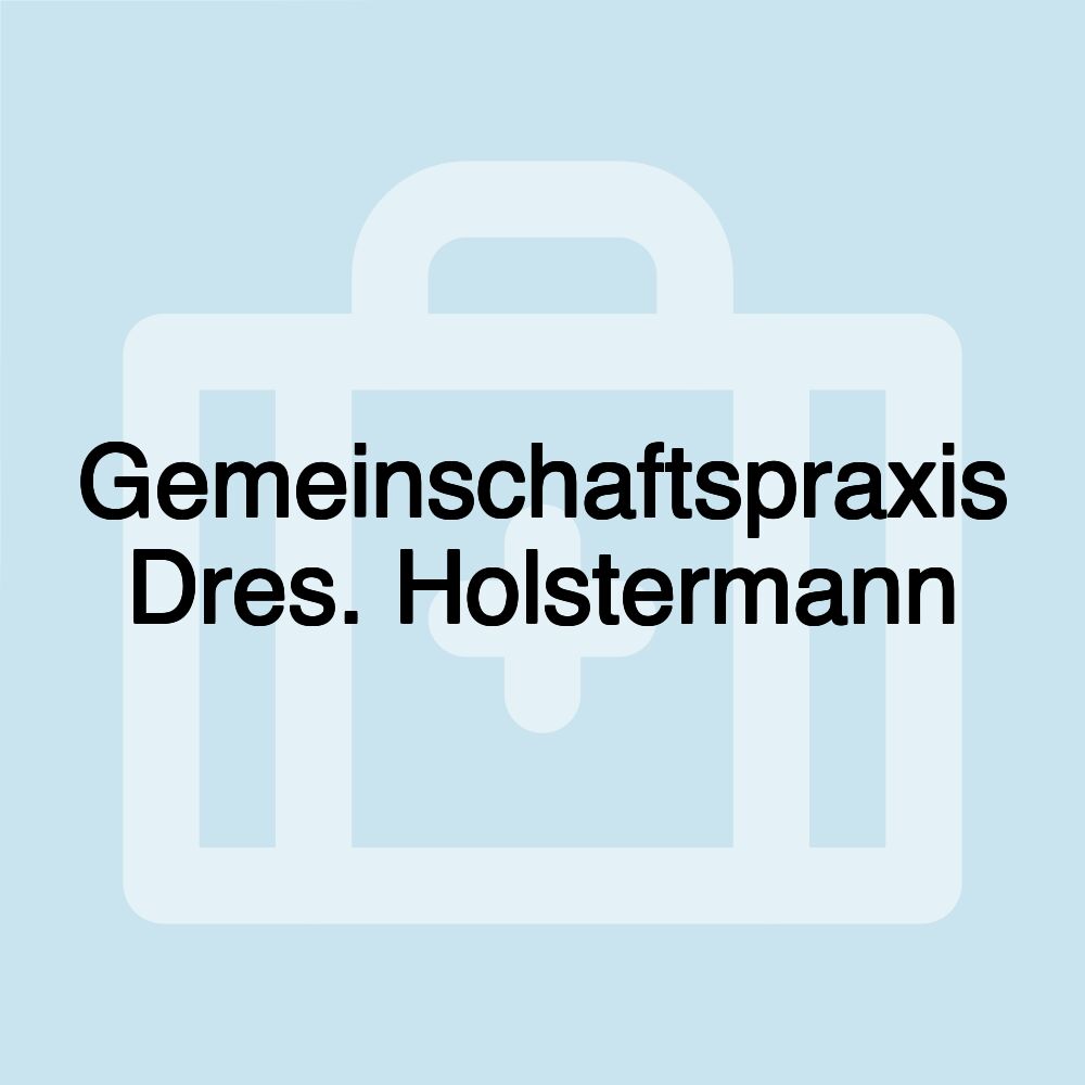 Gemeinschaftspraxis Dres. Holstermann