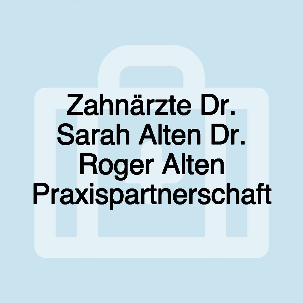 Zahnärzte Dr. Sarah Alten Dr. Roger Alten Praxispartnerschaft