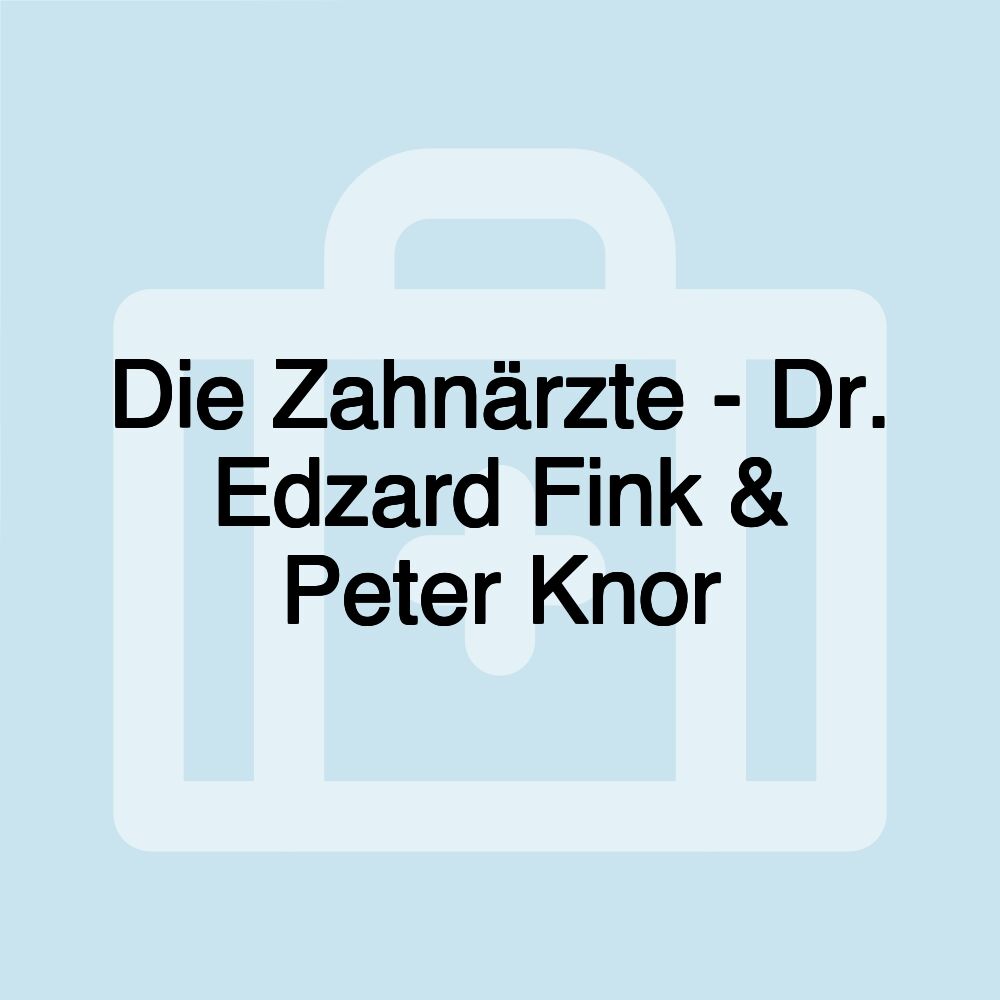 Die Zahnärzte - Dr. Edzard Fink & Peter Knor