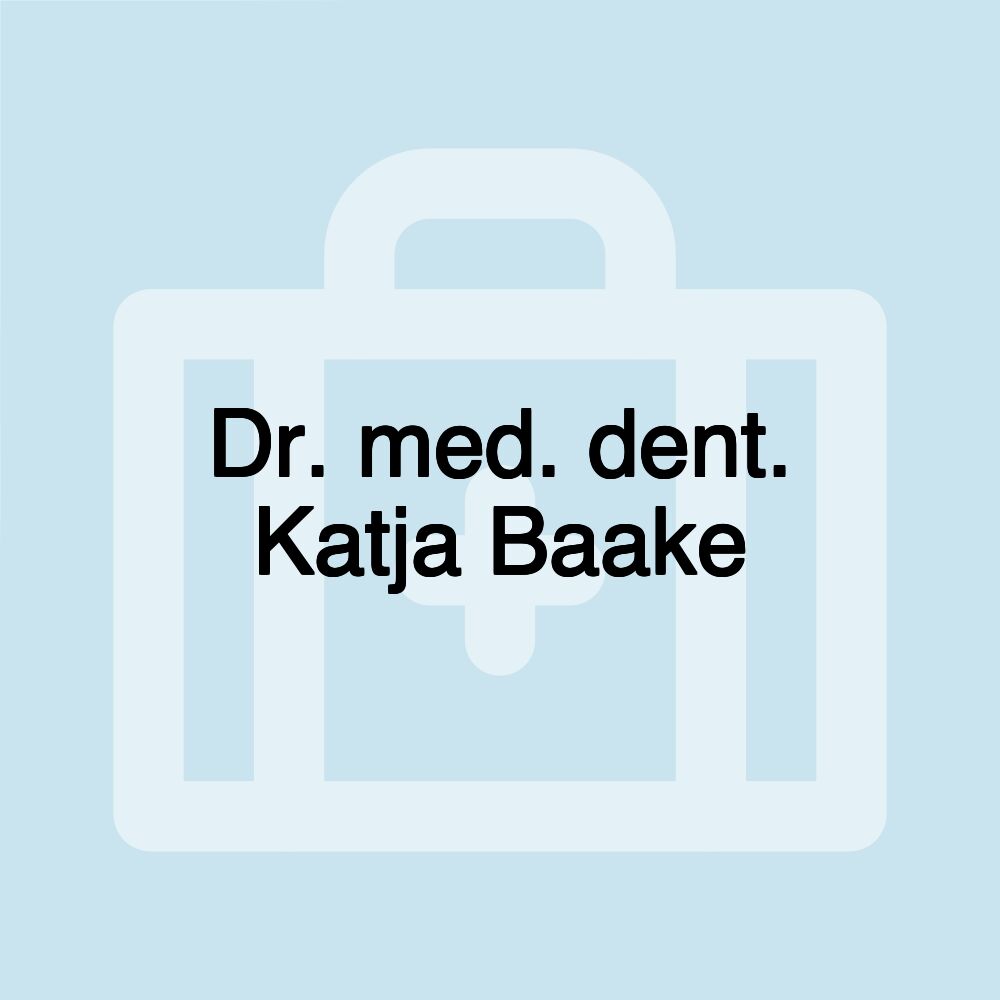 Dr. med. dent. Katja Baake