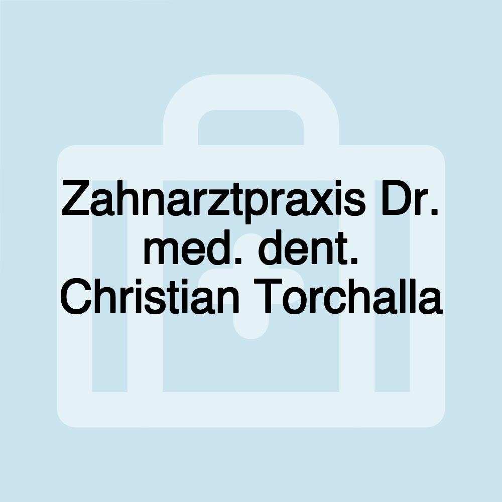 Zahnarztpraxis Dr. med. dent. Christian Torchalla