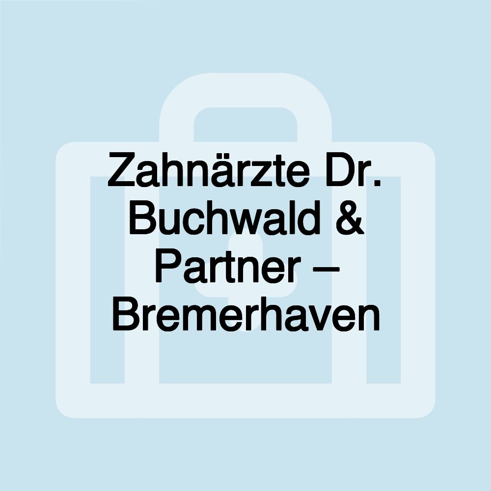 Zahnärzte Dr. Buchwald & Partner – Bremerhaven