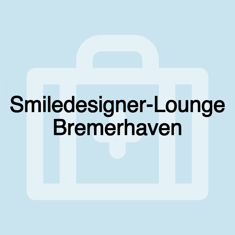 Smiledesigner-Lounge Bremerhaven