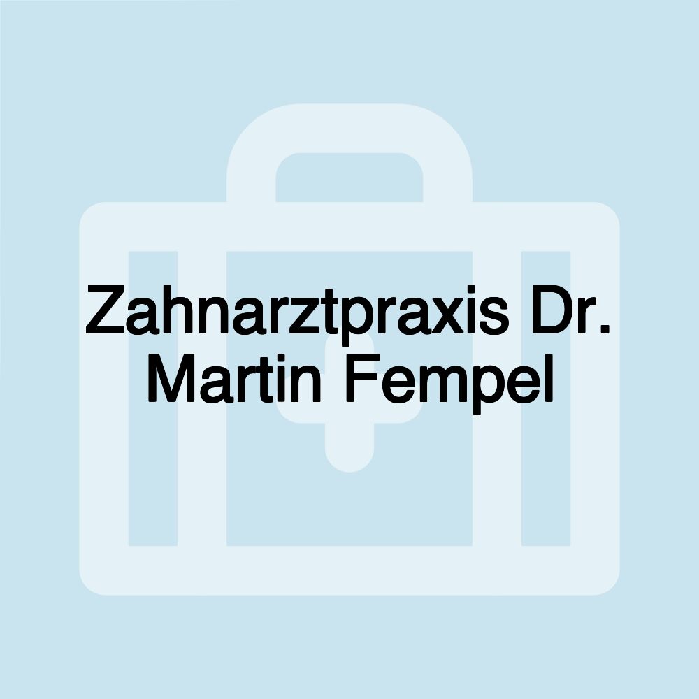 Zahnarztpraxis Dr. Martin Fempel