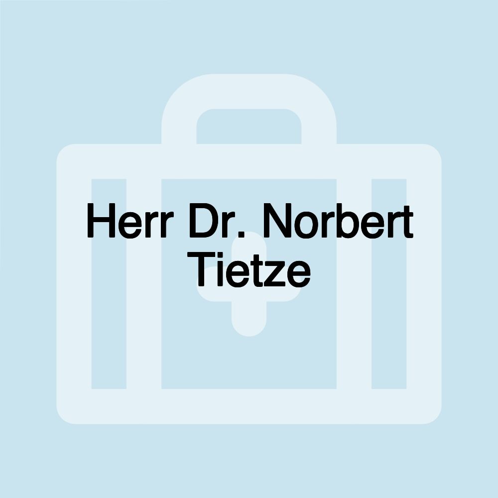 Herr Dr. Norbert Tietze