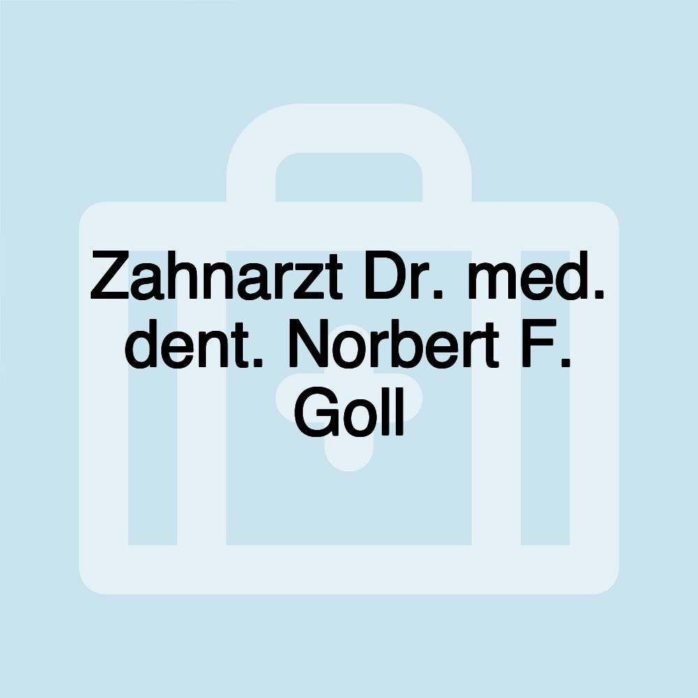 Zahnarzt Dr. med. dent. Norbert F. Goll