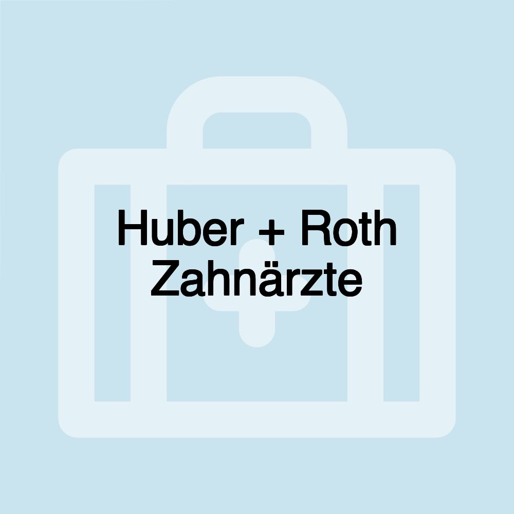 Huber + Roth Zahnärzte