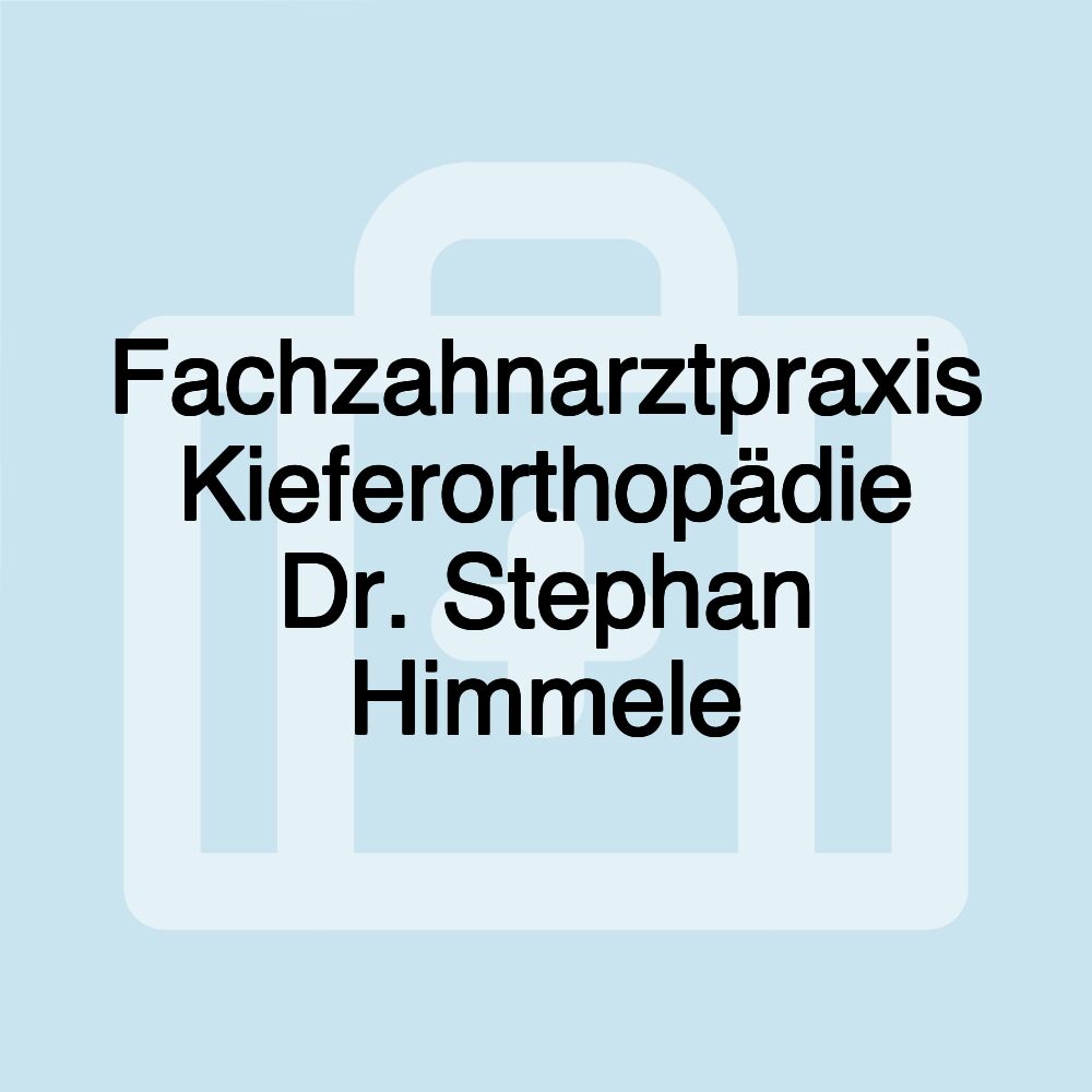 Fachzahnarztpraxis Kieferorthopädie Dr. Stephan Himmele