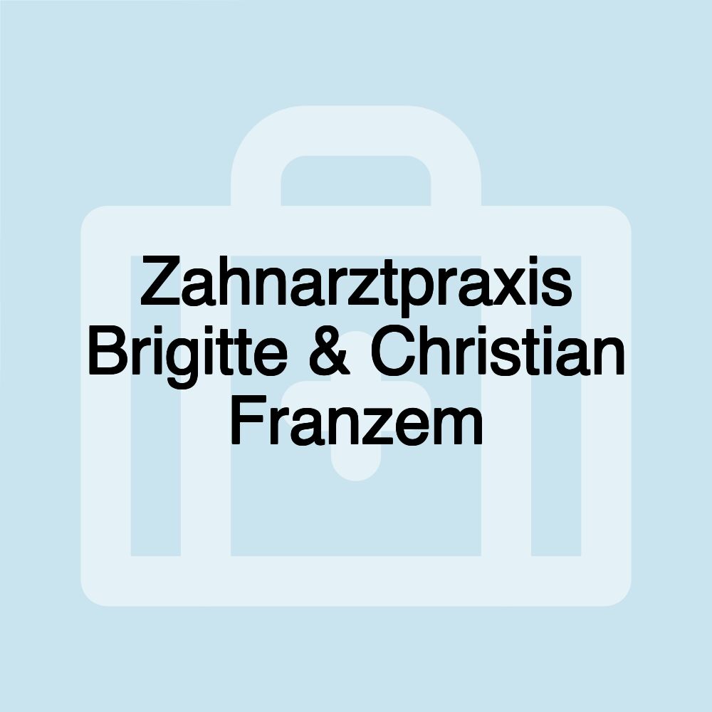 Zahnarztpraxis Brigitte & Christian Franzem