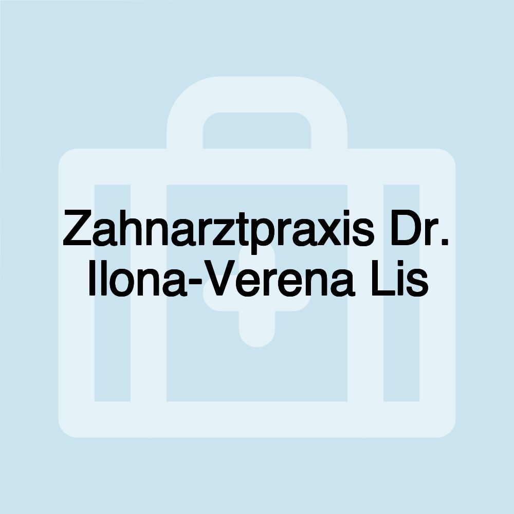 Zahnarztpraxis Dr. Ilona-Verena Lis