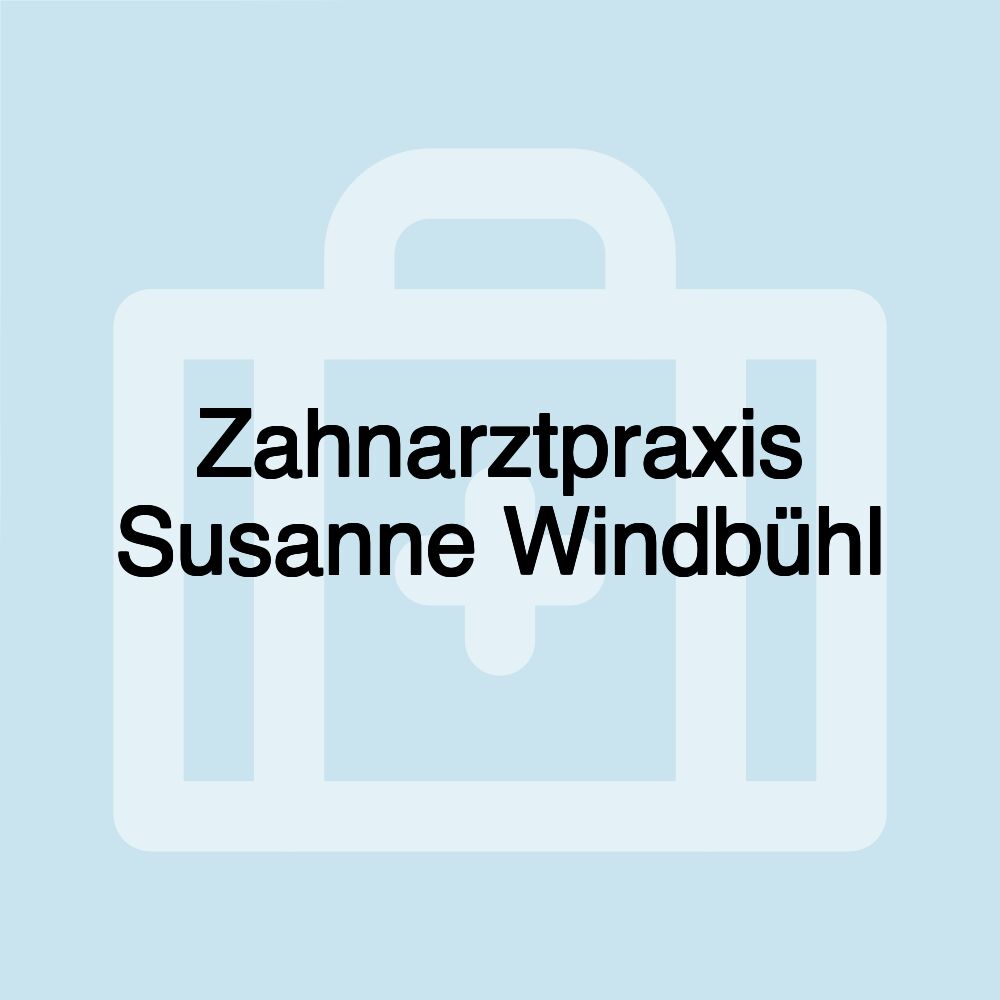 Zahnarztpraxis Susanne Windbühl