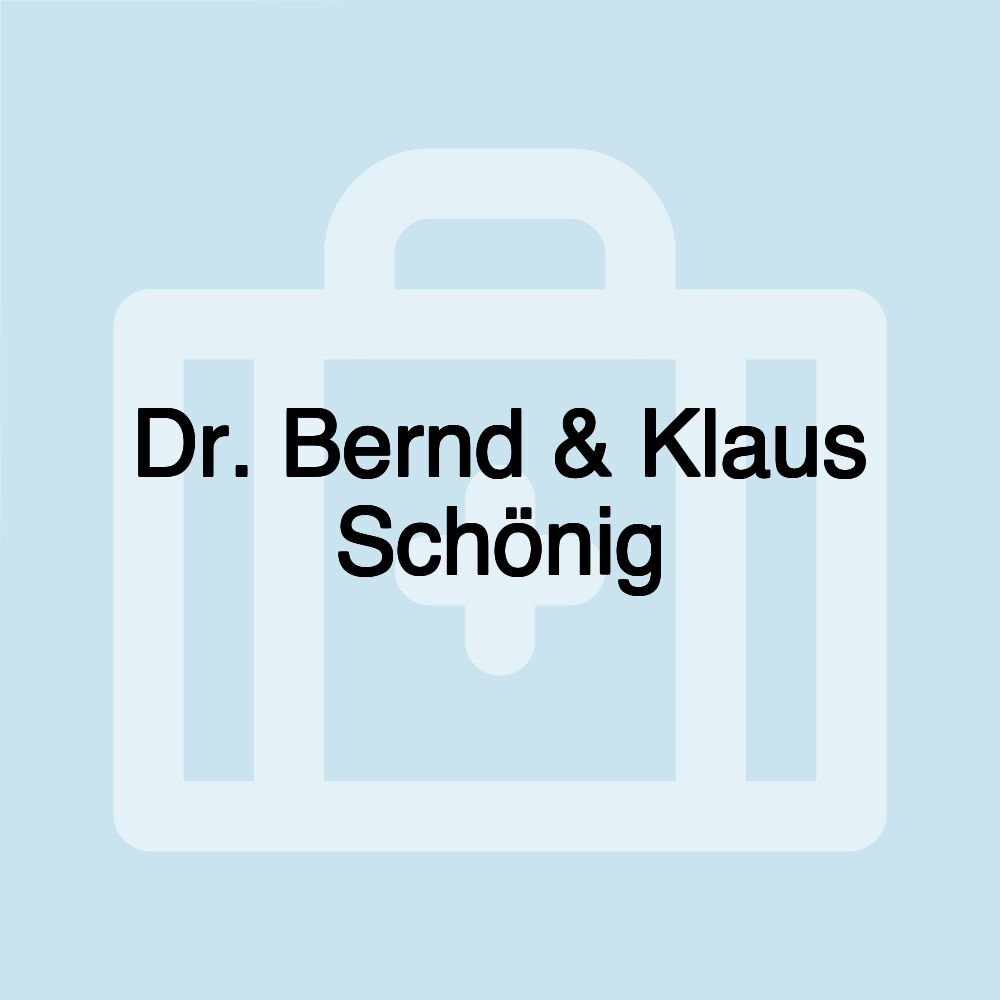 Dr. Bernd & Klaus Schönig