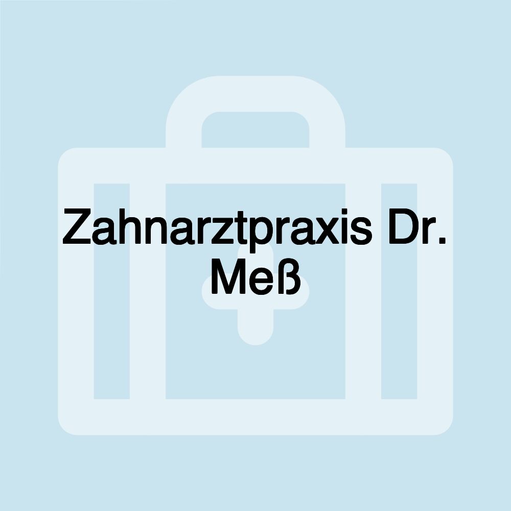 Zahnarztpraxis Dr. Meß