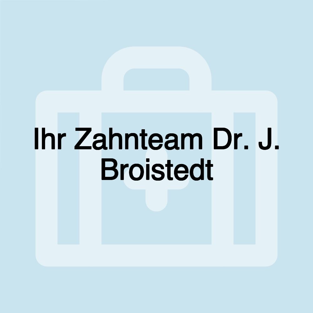 Ihr Zahnteam Dr. J. Broistedt