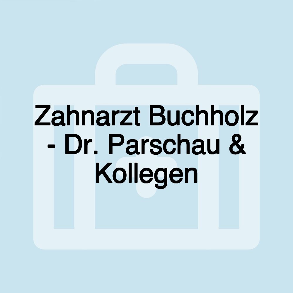 Zahnarzt Buchholz - Dr. Parschau & Kollegen