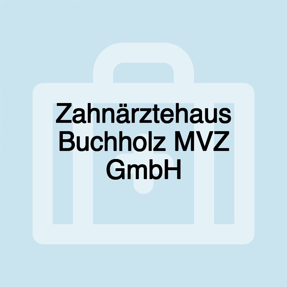 Zahnärztehaus Buchholz MVZ GmbH