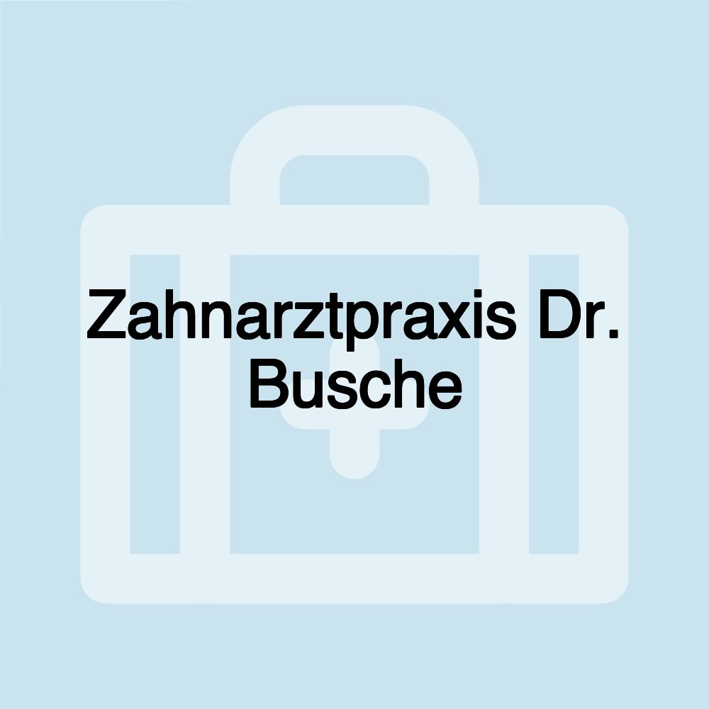 Zahnarztpraxis Dr. Busche