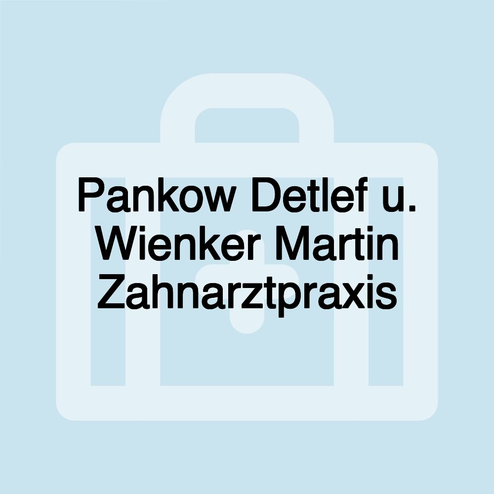 Pankow Detlef u. Wienker Martin Zahnarztpraxis