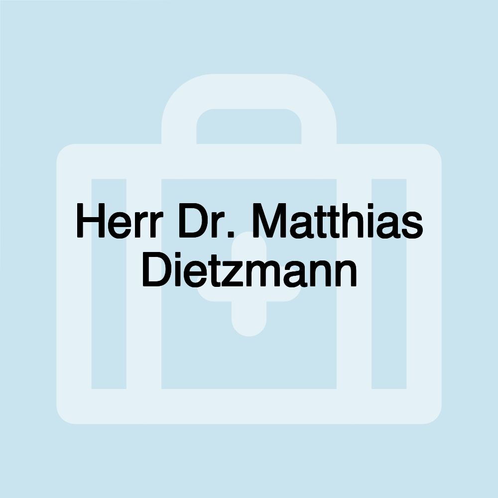 Herr Dr. Matthias Dietzmann