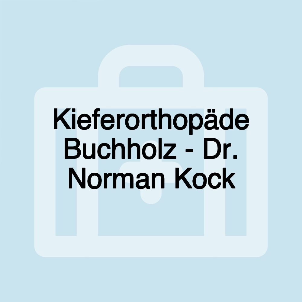 Kieferorthopäde Buchholz - Dr. Norman Kock