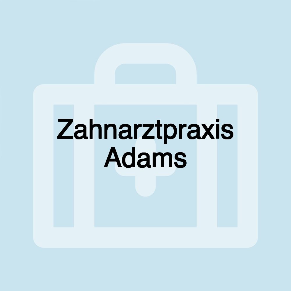 Zahnarztpraxis Adams