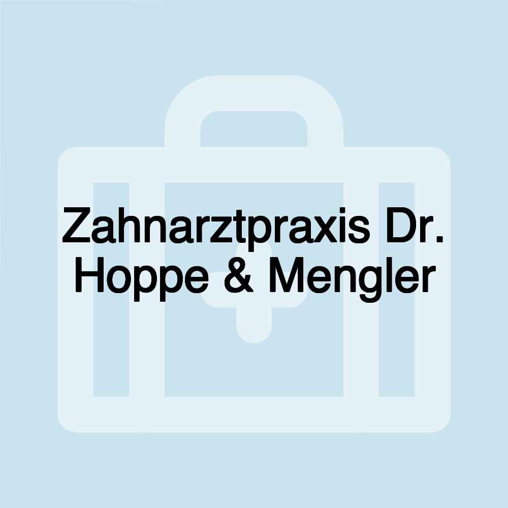 Zahnarztpraxis Dr. Hoppe & Mengler